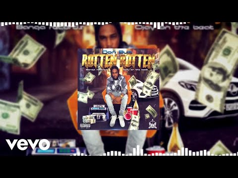 Don Built, Ojay On The Beat - Rotten Rotten (Official Audio)