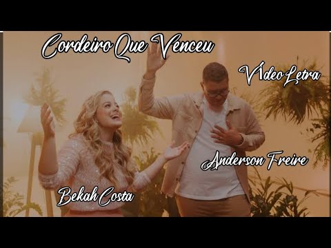 Cordeiro Que Venceu - Bekah Costa Feat Anderson Freire Video-Letra