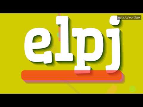 ELPJ - HOW TO PRONOUNCE IT? #elpj