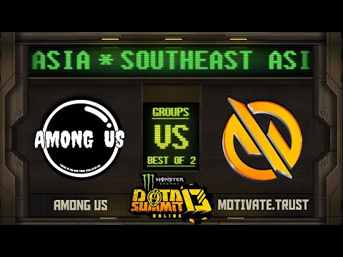 Among Us vs MG.Trust Game 1 - Monster Energy Dota Summit 13 Online SEA: Groups w/ MLP & johnxfire