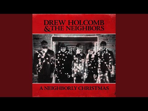 Blue Christmas - Drew Holcomb and The Neighbors