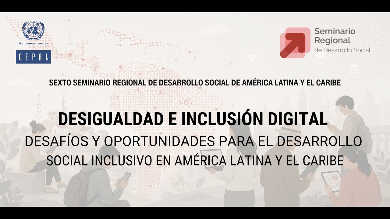 Sexto Seminario Regional de Desarrollo Social de América Latina y el Caribe - Día 3