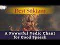 Devi Suktam A Powerful Vedic Chant For Good Speech