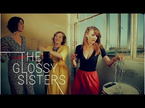 The Glossy Sisters - Mon Corps (cover Ariane Moffatt)
