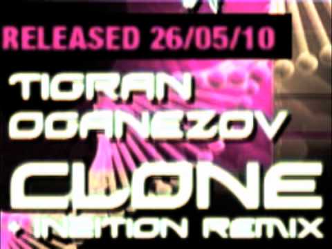 TIGRAN  OGANEZOV _CLONE (IN2ITION REMIX)