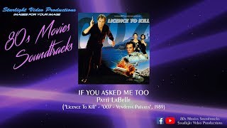 If You Asked Me Too - Patti LaBelle (&quot;Licence To Kill&quot;, 1989)