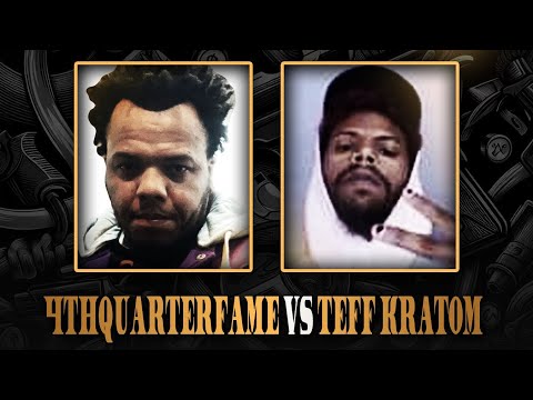 4thQuarterFame vs Teff Kratom