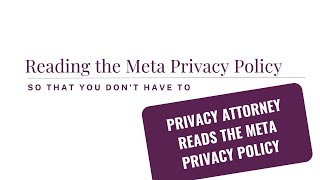 Privacy attorney reads the Meta Privacy Policy (so you don't have to)