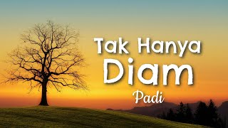 Download lagu Padi - Tak Hanya Diam (Lyric) mp3 Download lagu Padi - Tak Hanya Diam (Lyric) mp3