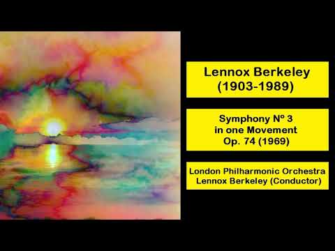 Lennox Berkeley (1903-1989) - Symphony Nº 3 in one Movement Op. 74 (1969)
