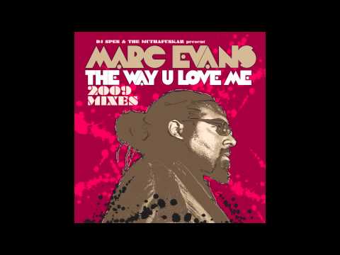 Marc Evans - The Way U Love Me (DJ Spen's Killer Klub Mix)