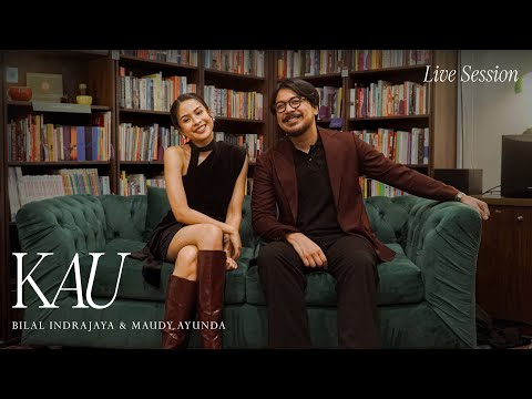 Bilal Indrajaya, Maudy Ayunda - Kau | Live Session