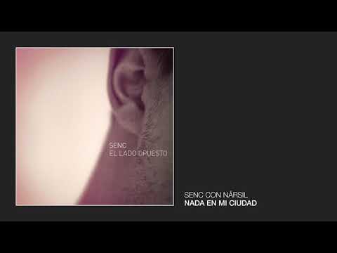 Senc con Nársil - Nada en mi ciudad