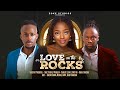 LOVE ON THE ROCKS NIGERIAN MOVIES 2025 LATEST FULL MOVIES