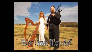 How Great Thou Art - Celtic Hymn