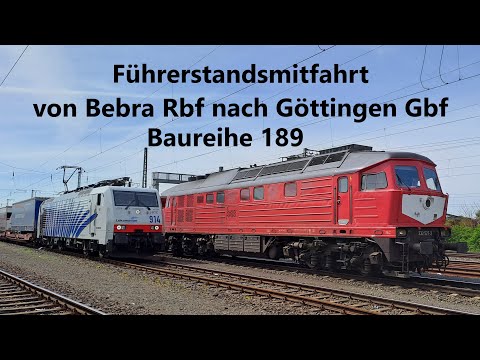 Führerstandsmitfahrt von Bebra Rbf nach Göttingen Gbf, mit der Baureihe 189 und Ludmilla Bonus