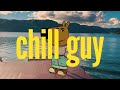 Im Just A Chill Guy 1 Hour Relaxing