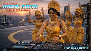 Download lagu ARUH ARUH - MANG SENIOR VERSI DJ REMIX || DJ BALI TERBARU 2025 || KUMPULAN LAGU BALI mp3