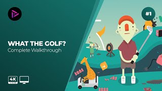WHAT THE GOLF? Walkthrough [Ep1][PC Gameplay][4k 60fps][No Commentary]
