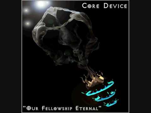 Core Device- Burning Away