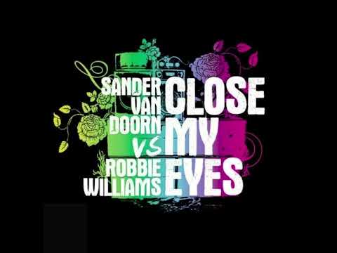 Sander van Doorn vs. Robbie Williams - Close My Eyes (Original Mix)
