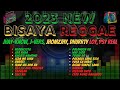 2023 NEW BISAYA REGGAE COMPILATION/NON-STOP of JHAY-KNOW, J-VERS, JHOMZJHY, DHURRTY LOY, PSY REAL