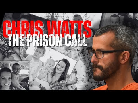 Chris Watts: The Prison Phone Call to His Family