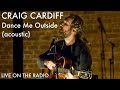 Craig Cardiff - Dance Me Outside (acoustic)