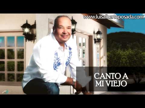 Luis Alberto Posada - Canto a Mi Viejo (Audio Oficial)