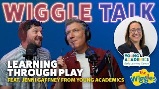 Learning Through Play with Young Academics 🛝 Wiggle Talk - The Wiggles Podcast for Parents 🎧