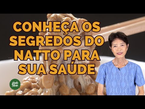 CONHEÇA OS SEGREDOS DO NATTO PARA A SUA SAÚDE E SAIBA COMO FAZER