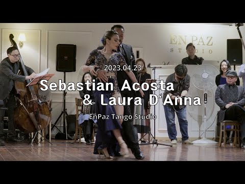[ Tango ] 2023.04.23 - Sebastian Acosta & Laura D`Anna - Show.No.3