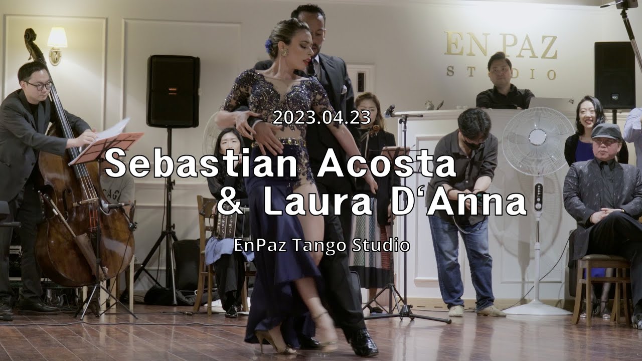 [ Tango ] 2023.04.23 - Sebastian Acosta & Laura D`Anna - Show.No.3