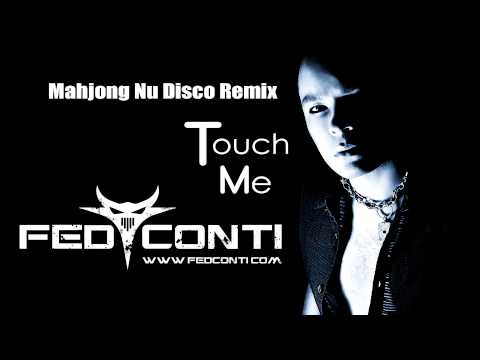 Fed Conti feat.Sara Grimaldi - Touch Me (Mahjong Nu Disco Radio Cut)