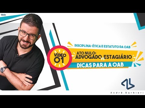 DICAS PARA OAB: ATOS NULOS - ADVOGADO vs ESTAGIÁRIO