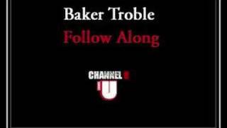 Baker Troble- Follow Along