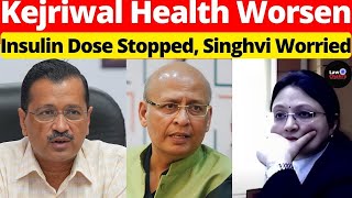 Singhvi Tells Court, Insulin Stopped ; Kejriwal Health Worsen #lawchakra #supremecourtofindia