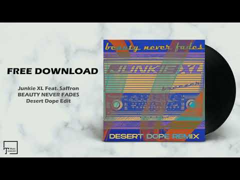 FREE DOWNLOAD: Junkie XL Feat. Saffron - Beauty Never Fades (Desert Dope Edit)