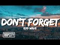 Rod Wave Don T Forget Lyrics