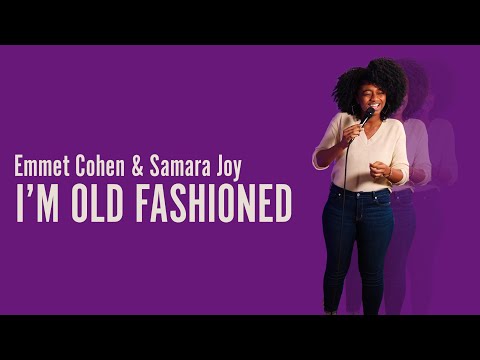 "I'm Old Fashioned" w/ Samara Joy and Emmet Cohen