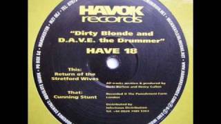 Dirty Blonde & D.A.V.E. the drummer - Cunning Stunt