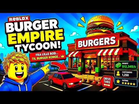 Trænger du til en burger? - Burger Empire Tycoon 🍔 - Dansk Roblox med @floedebollen