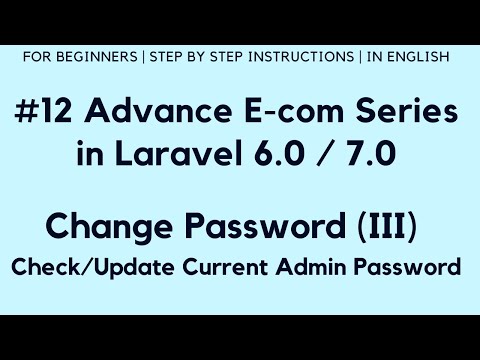 #12 Make E-com Website in Laravel 7 | Change Password (III) | Check / Update Current AdminPassword