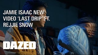 Jamie Isaac &quot;Last Drip&quot; (Remix ft. Rejjie Snow) [Extended Video] - Directed by Dexter Navy