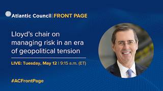 Lloyd’s chair on managing risk in an era of geopolitical tension