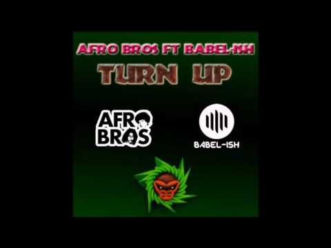 AFRO BROS FT. BABEL-ISH - TURN UP