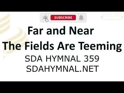Far And Near The Fields Are Teeming Hymn Instrumental With Lyrics | SDA HYMNAL 358