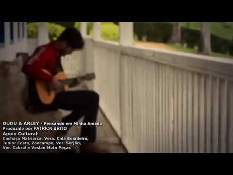 Pensando Em Minha Amada - Arley e Dudu