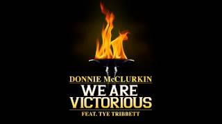 Donnie Mcclurkin featuring Tye Tribbett   We Are Victorious