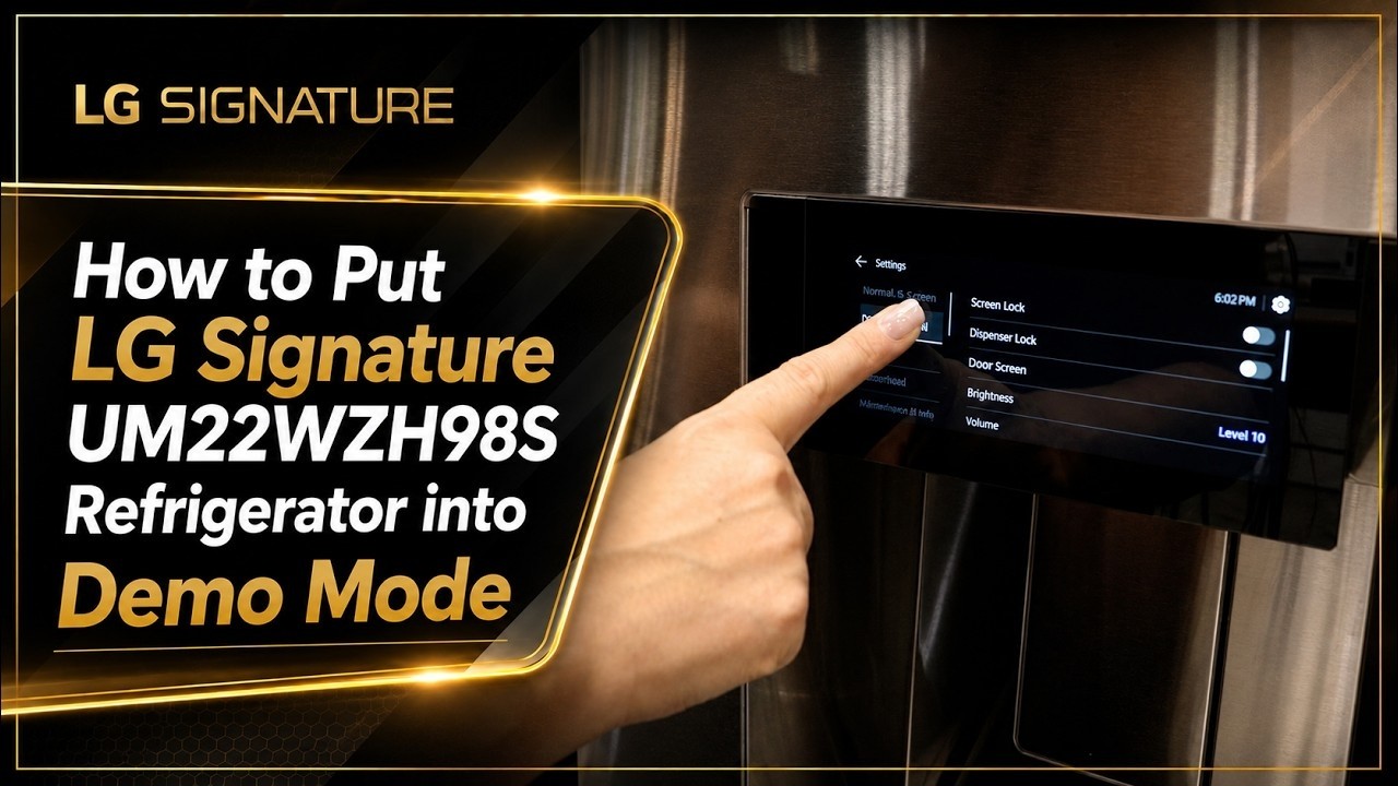 How to Put the LG SIGNATURE UM22WZH98S Refrigerator into Demo Mode